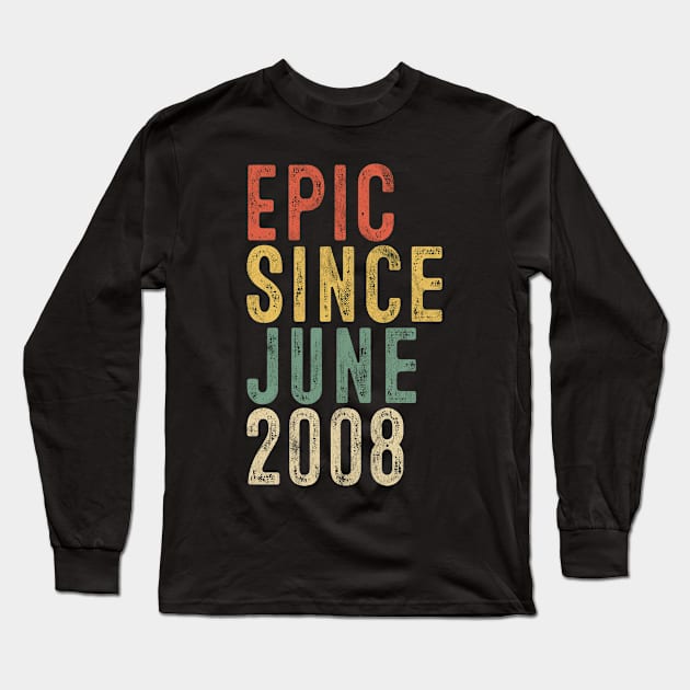 Fun Epic Since June 2008 12th Birthday Gift 12 Year Old Long Sleeve T-Shirt by rhondamoller87